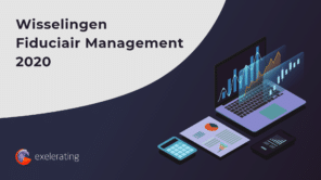 Wisselingen Fiduciair Management 2020 | Exelerating